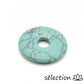 pi chinois 2,9cm donut howlite turquoise selection-zen